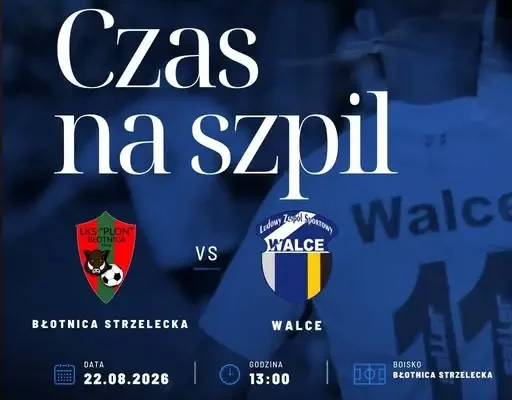 LZS Walce zagra na wyjeździe z LKS Plon Błotnica Strzelecka w 2. kolejce