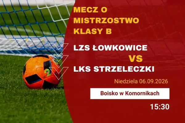 LKS Strzeleczki zagra na wyjeździe z LZS Łowkowice w 2. kolejce sezonu
