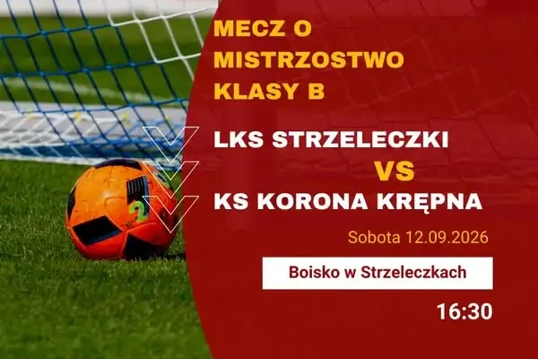 LKS Strzeleczki zmierzy się z KS Korona Krępna w meczu o mistrzostwo klasy B