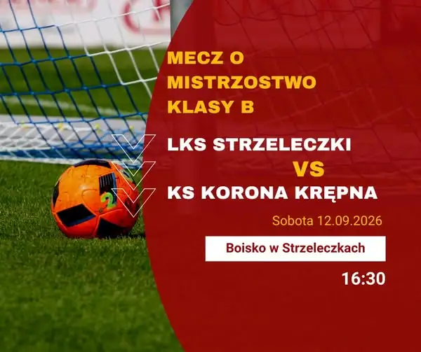 LKS Strzeleczki zmierzy się z KS Korona Krępna w meczu o mistrzostwo klasy B