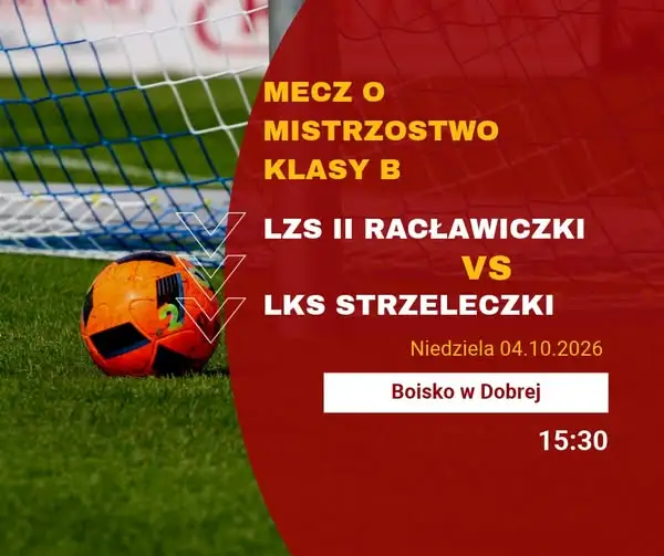 LZS Strzeleczki zagra w Dobrej z rezerwami Racławiczek. Derby klasy B już w niedzielę