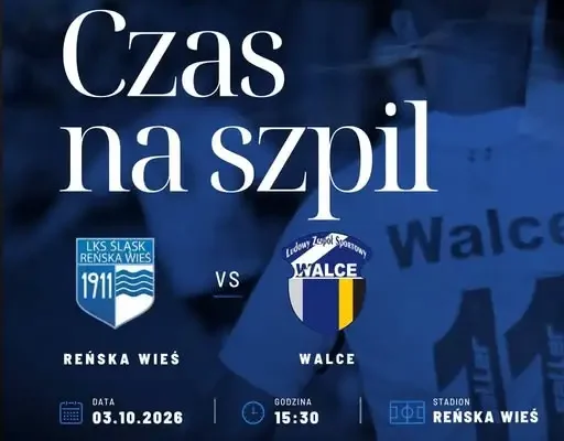 LZS Walce zagra w 8. kolejce z LKS Śląsk Reńska Wieś