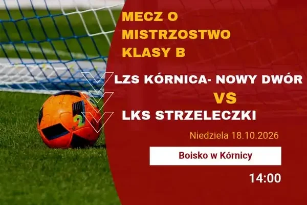 LKS Strzeleczki zagra w niedzielę z LZS Kórnica-Nowy Dwór w meczu A klasy